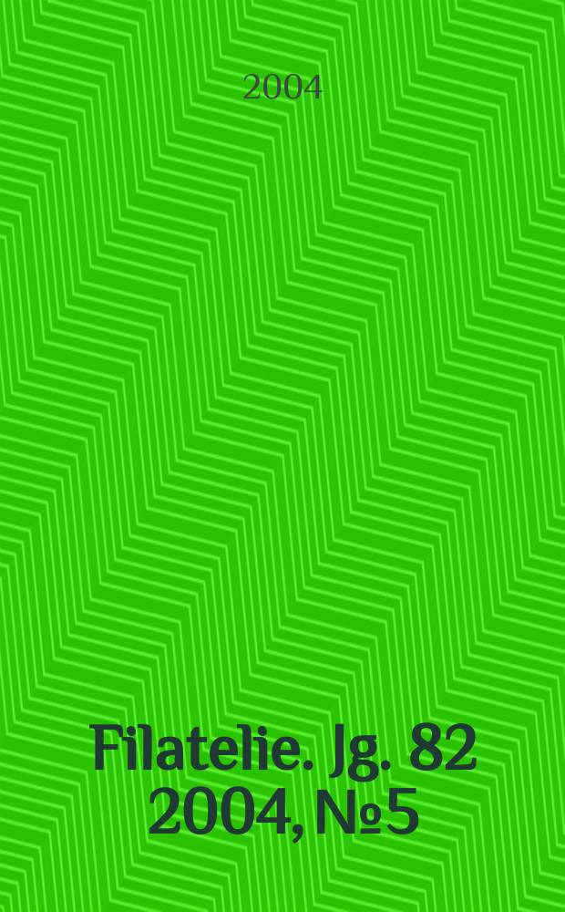 Filatelie. Jg. 82 2004, № 5