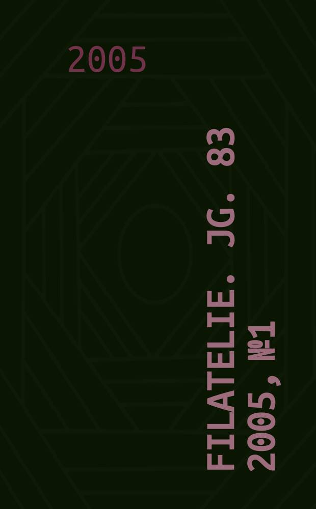 Filatelie. Jg. 83 2005, № 1