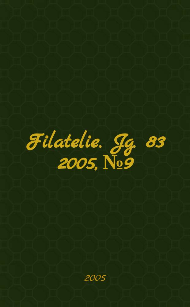 Filatelie. Jg. 83 2005, № 9