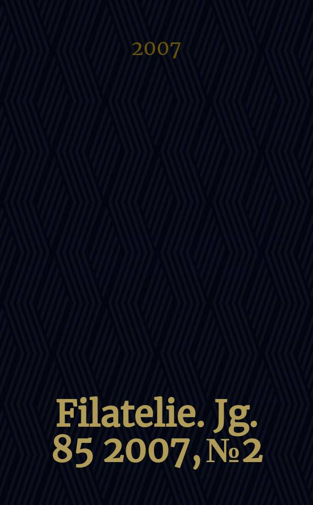 Filatelie. Jg. 85 2007, № 2