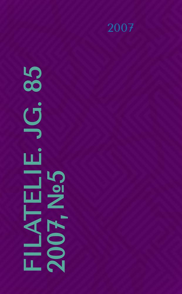 Filatelie. Jg. 85 2007, № 5