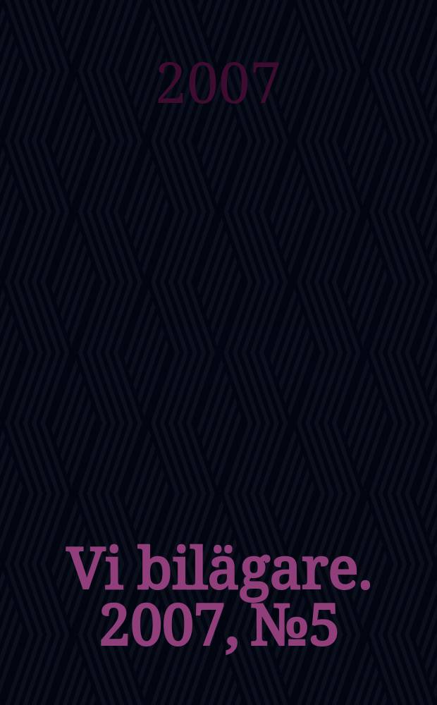 Vi bilägare. 2007, № 5