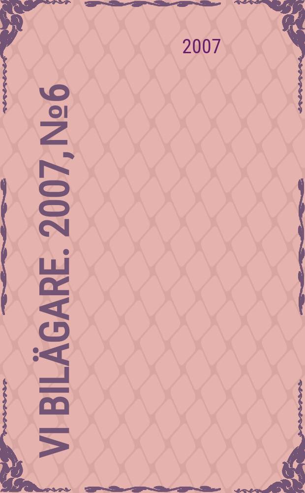 Vi bilägare. 2007, № 6