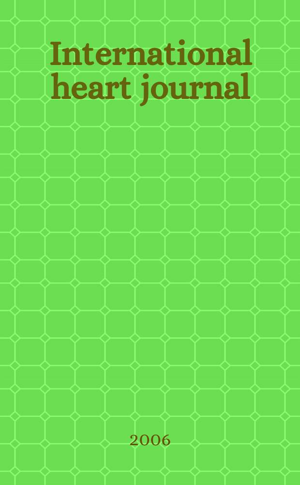 International heart journal : [Form. Japanese heart journal]. Vol.47, № 3