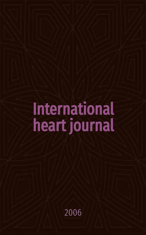 International heart journal : [Form. Japanese heart journal]. Vol.47, № 6