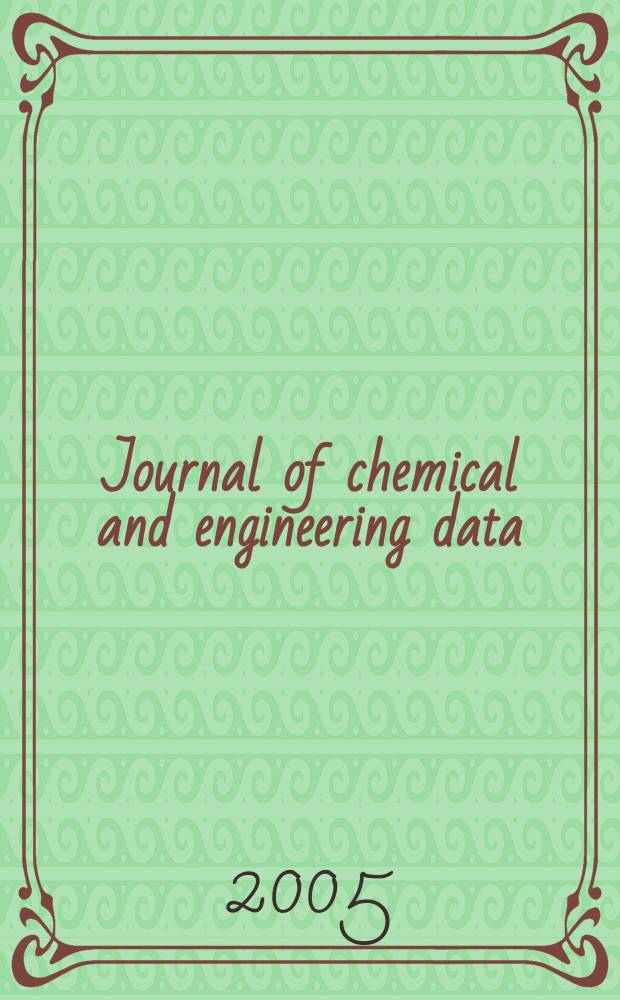 Journal of chemical and engineering data : A publ. of the American chemical soc. Vol.50, № 3