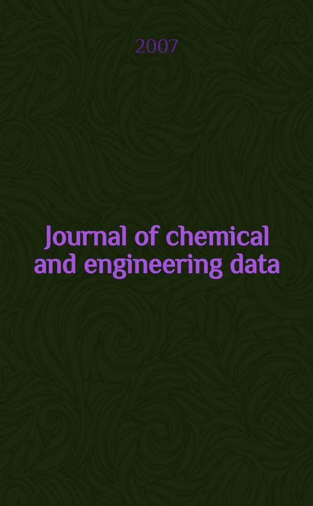 Journal of chemical and engineering data : A publ. of the American chemical soc. Vol.52, № 2