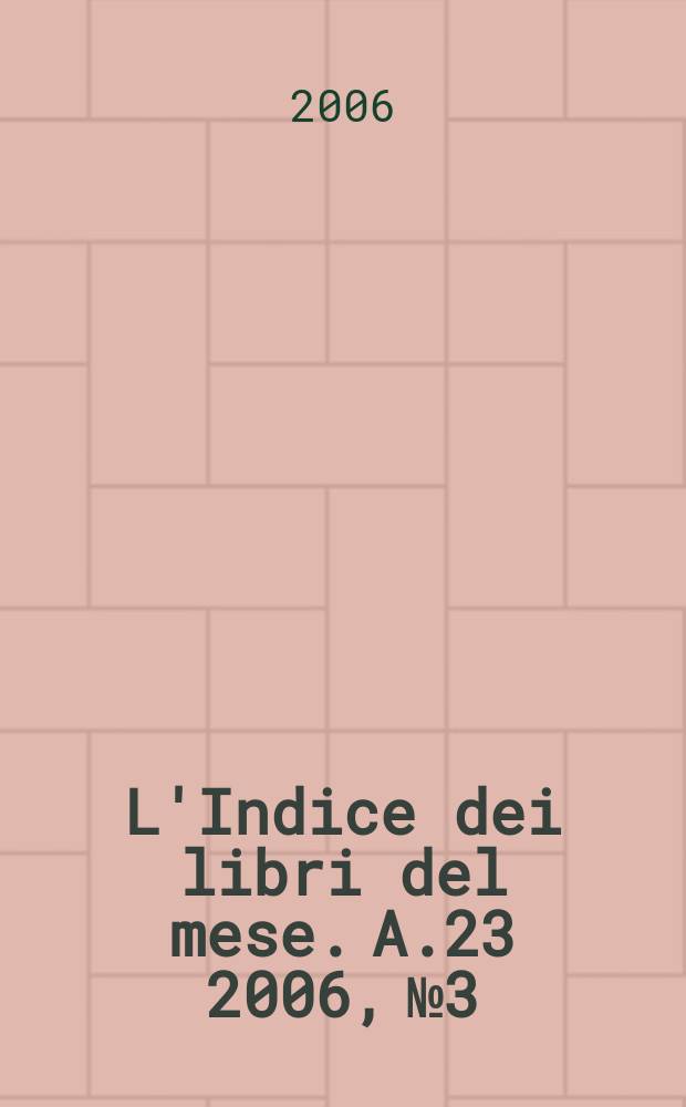 L'Indice dei libri del mese. A.23 2006, № 3