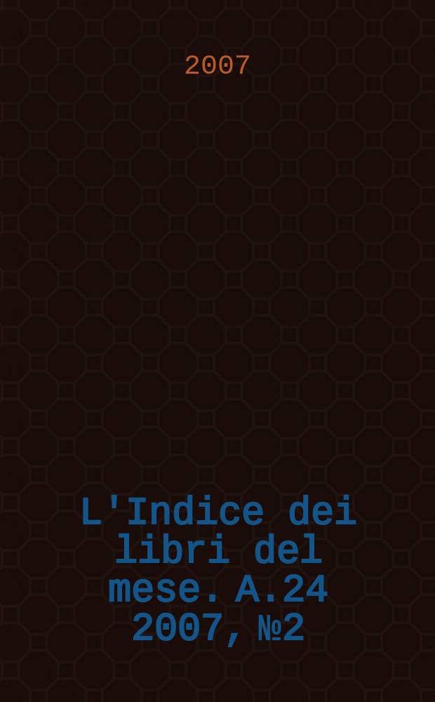 L'Indice dei libri del mese. A.24 2007, № 2