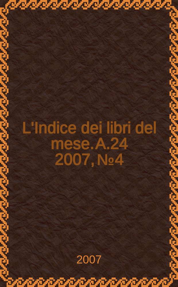 L'Indice dei libri del mese. A.24 2007, № 4