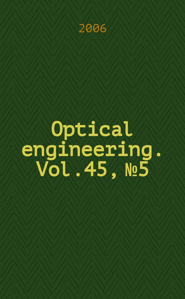 Optical engineering. Vol.45, № 5