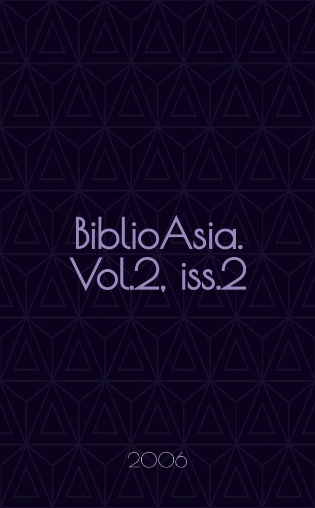 BiblioAsia. Vol.2, iss.2