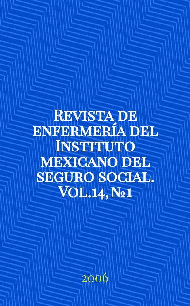Revista de enfermería del Instituto mexicano del seguro social. Vol.14, № 1