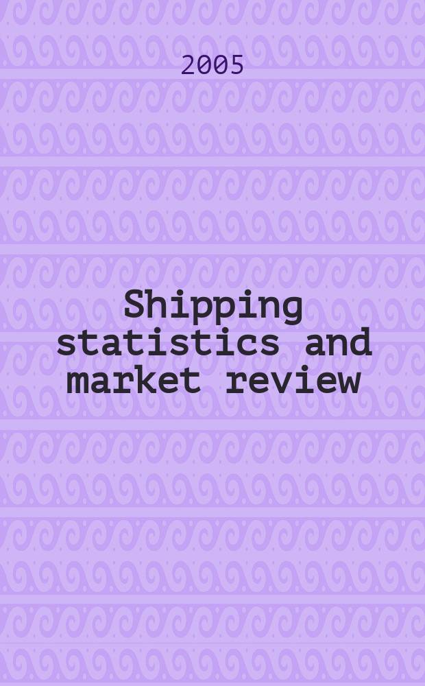 Shipping statistics and market review : (SSMR). Vol.49, № 8