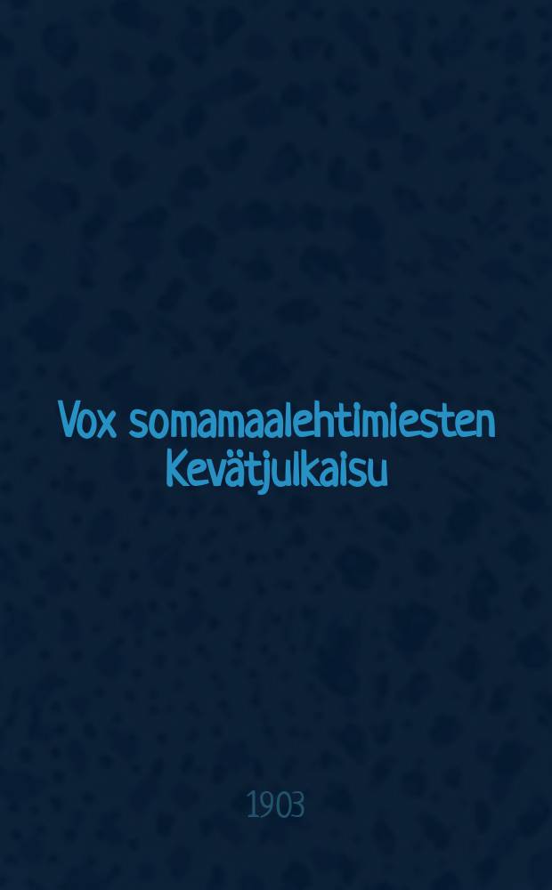 Vox somamaalehtimiesten Kevätjulkaisu