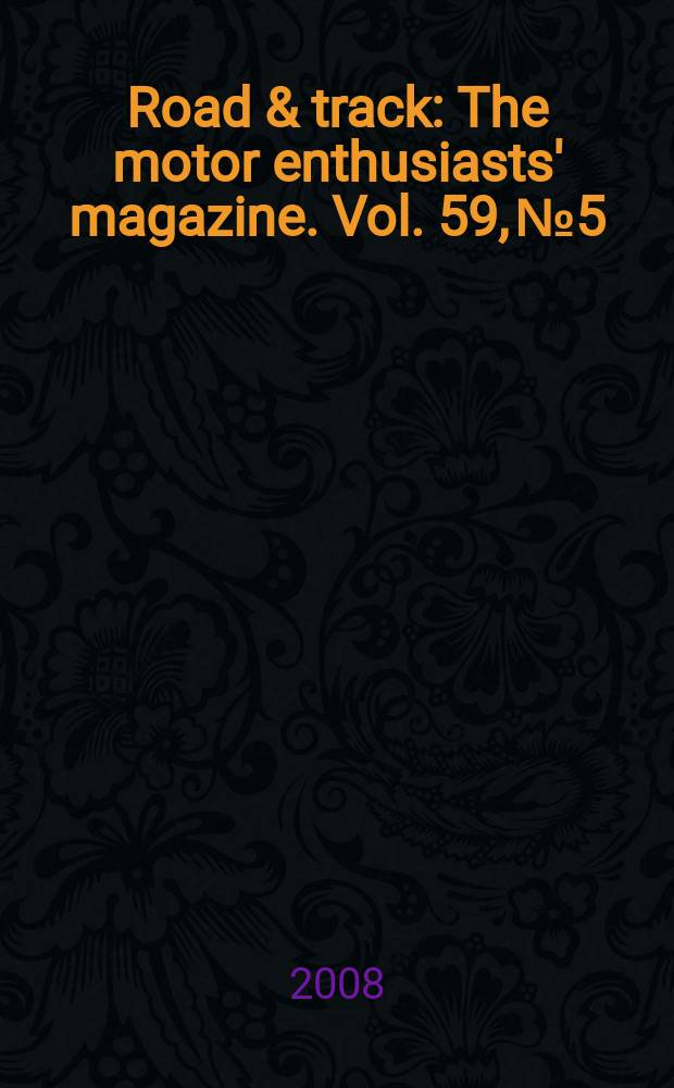 Road & track : The motor enthusiasts' magazine. Vol. 59, № 5