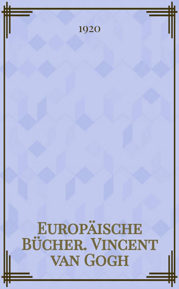 Europäische Bücher. Vincent van Gogh