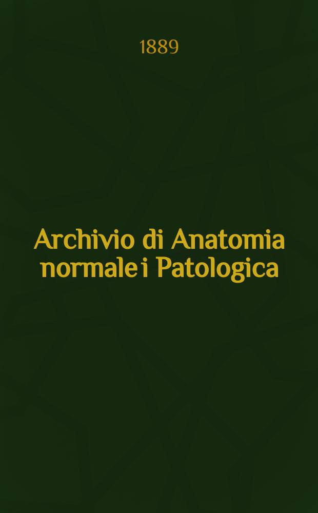 Archivio di Anatomia normale i Patologica