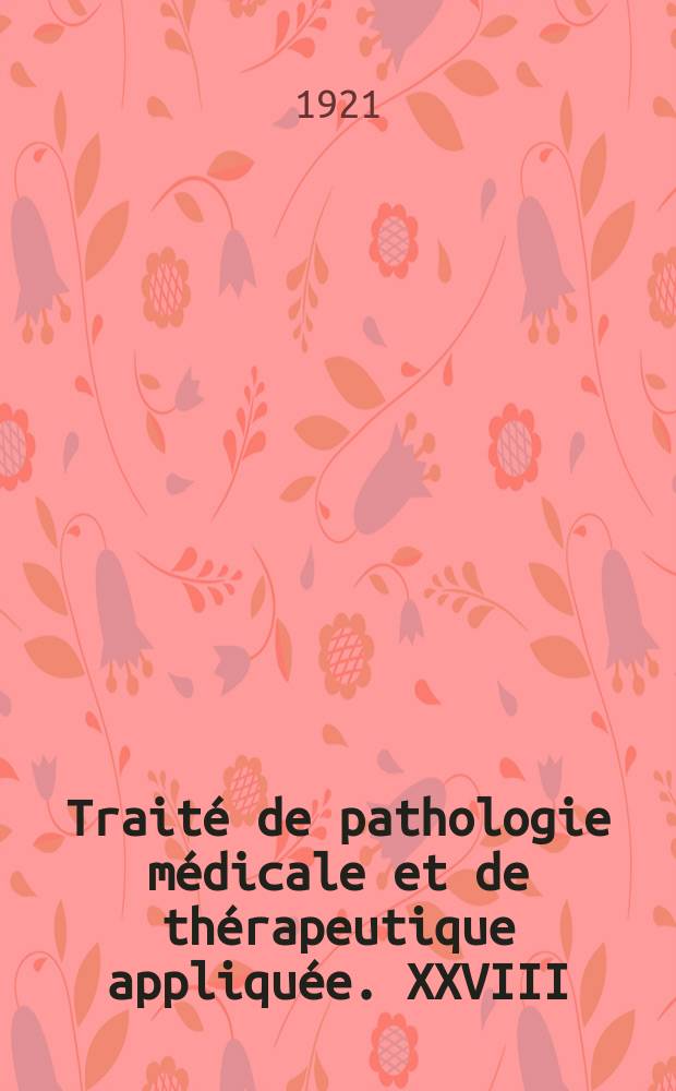 Traité de pathologie médicale et de thérapeutique appliquée. XXVIII : Hygiène et régimes