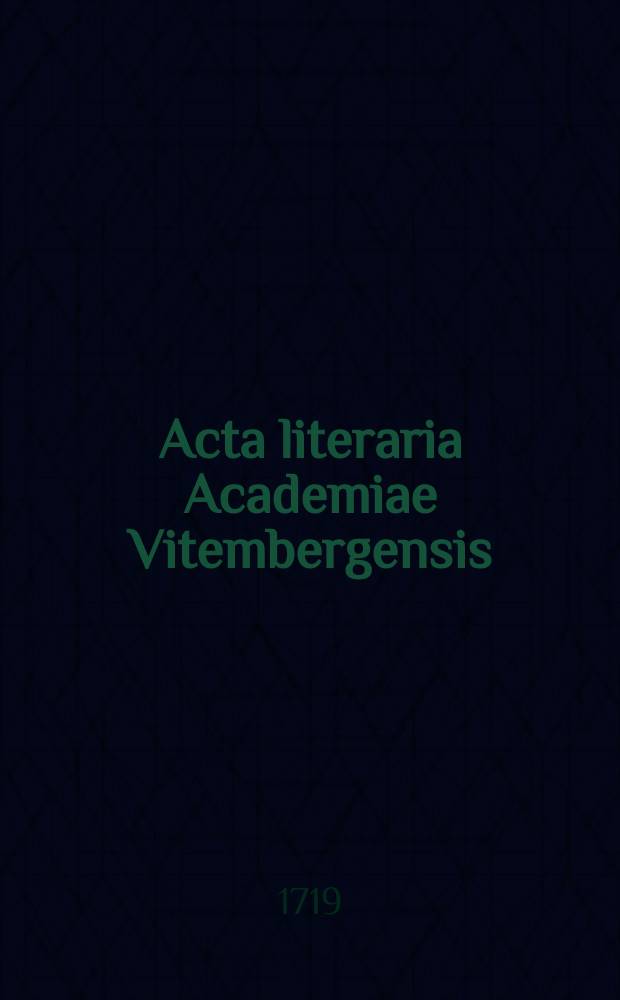Acta literaria Academiae Vitembergensis