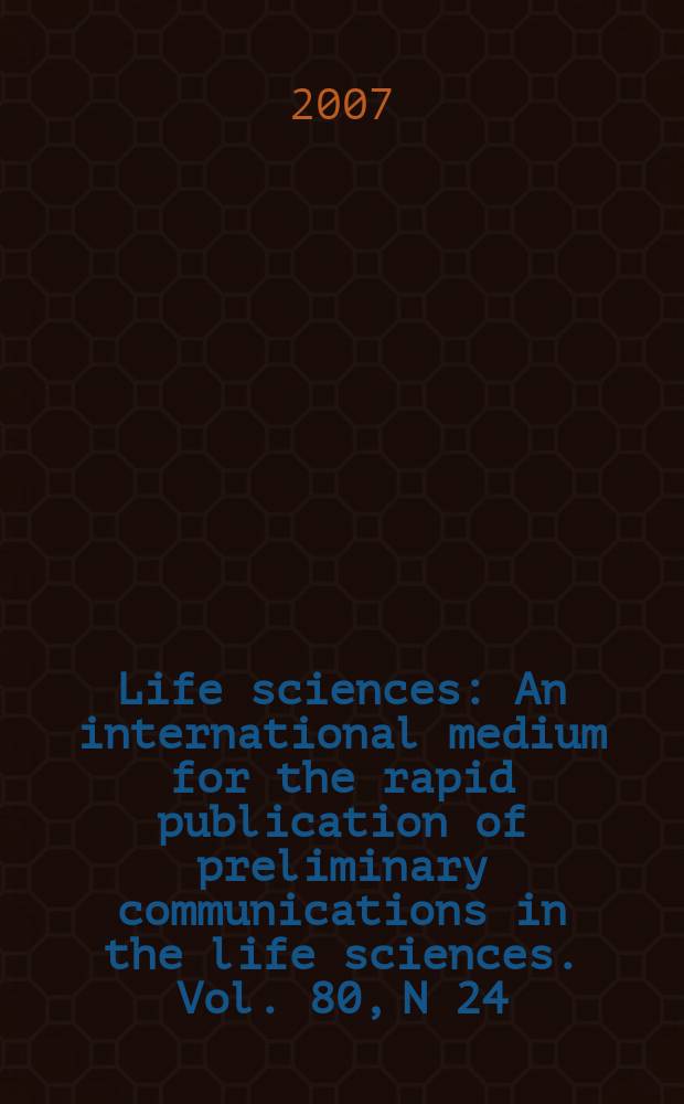 Life sciences : An international medium for the rapid publication of preliminary communications in the life sciences. Vol. 80, N 24/25 : Proceedings of the 2nd International symposium on non-neuronal acetylcholine, August 31, 2006 - September 2, 2006, Mainz, Germany = Труды II-ого Международного симпозиума по не нейральному ацетилхолину