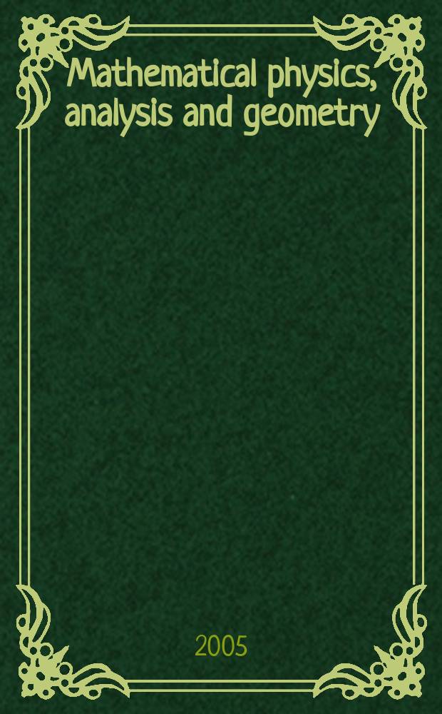 Mathematical physics, analysis and geometry : an international journal devoted to the theory and applications of analysis and geometry to physics. Vol. 8, № 4