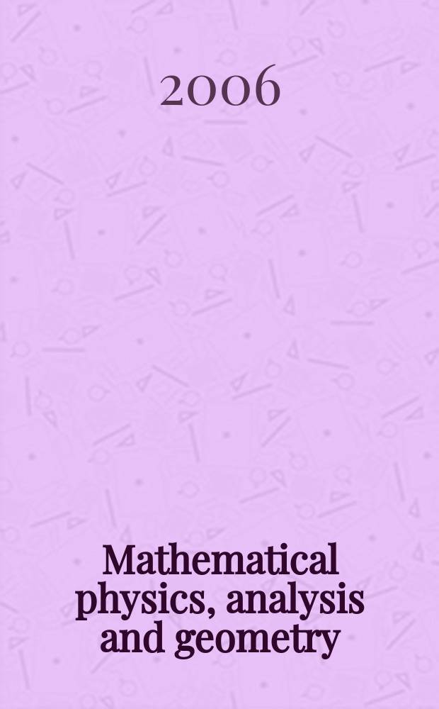 Mathematical physics, analysis and geometry : an international journal devoted to the theory and applications of analysis and geometry to physics. Vol. 9, № 1