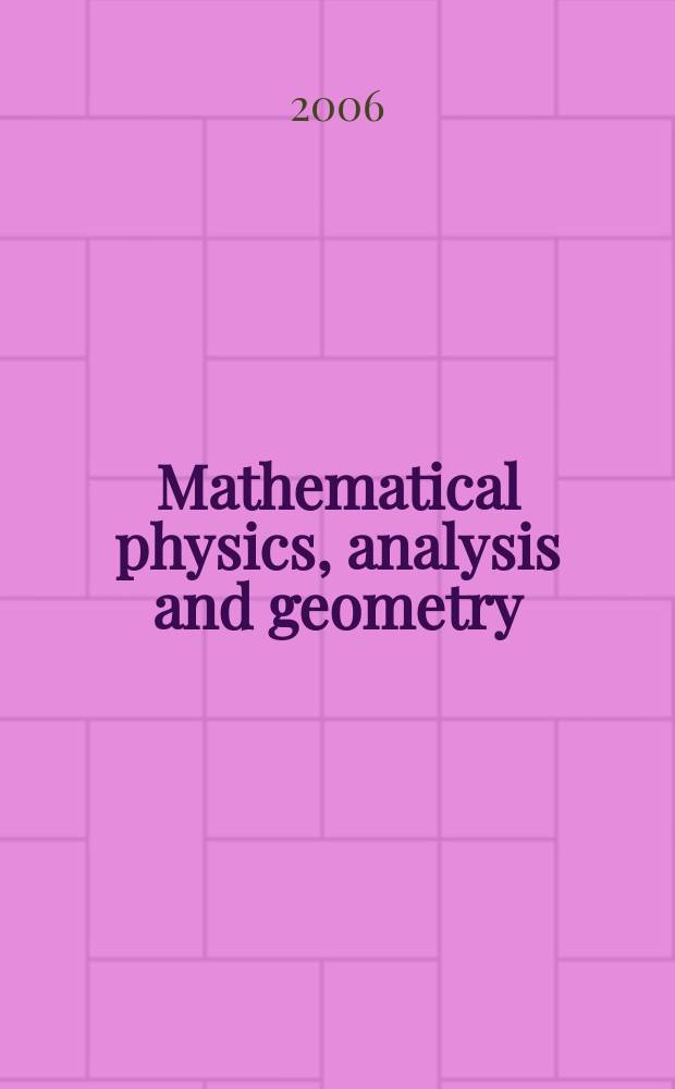 Mathematical physics, analysis and geometry : an international journal devoted to the theory and applications of analysis and geometry to physics. Vol. 9, № 4
