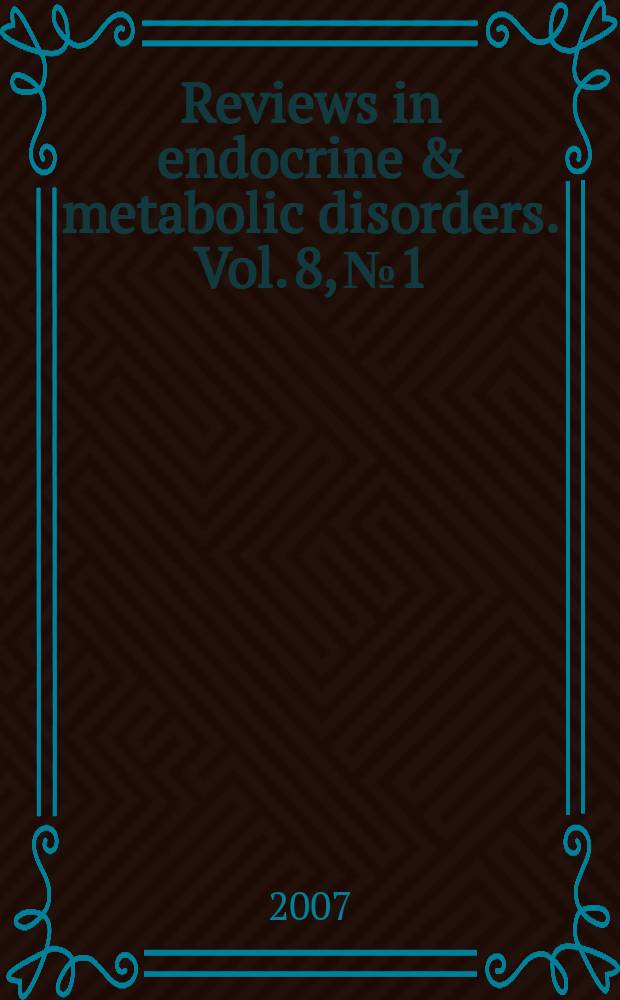 Reviews in endocrine & metabolic disorders. Vol. 8, № 1 : Endocrine factors in the initiation of puberty: kisspeptin