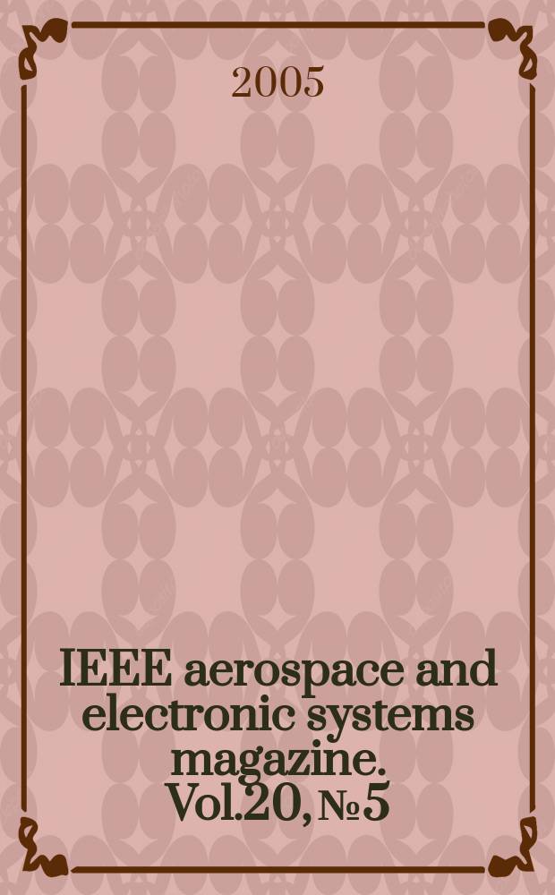 IEEE aerospace and electronic systems magazine. Vol.20, №5