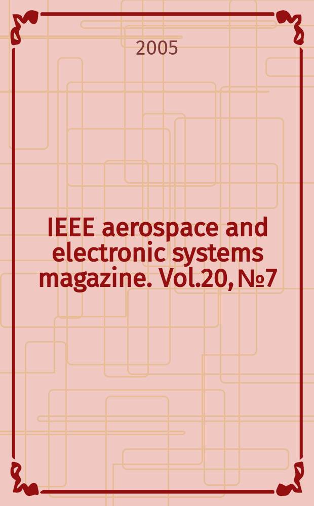 IEEE aerospace and electronic systems magazine. Vol.20, №7