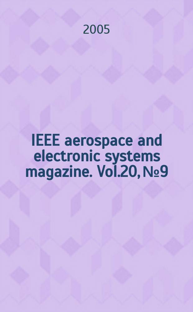 IEEE aerospace and electronic systems magazine. Vol.20, №9