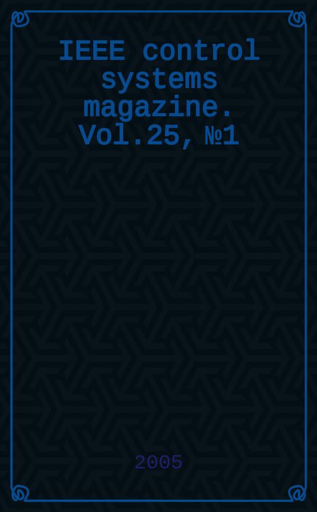 IEEE control systems magazine. Vol.25, №1