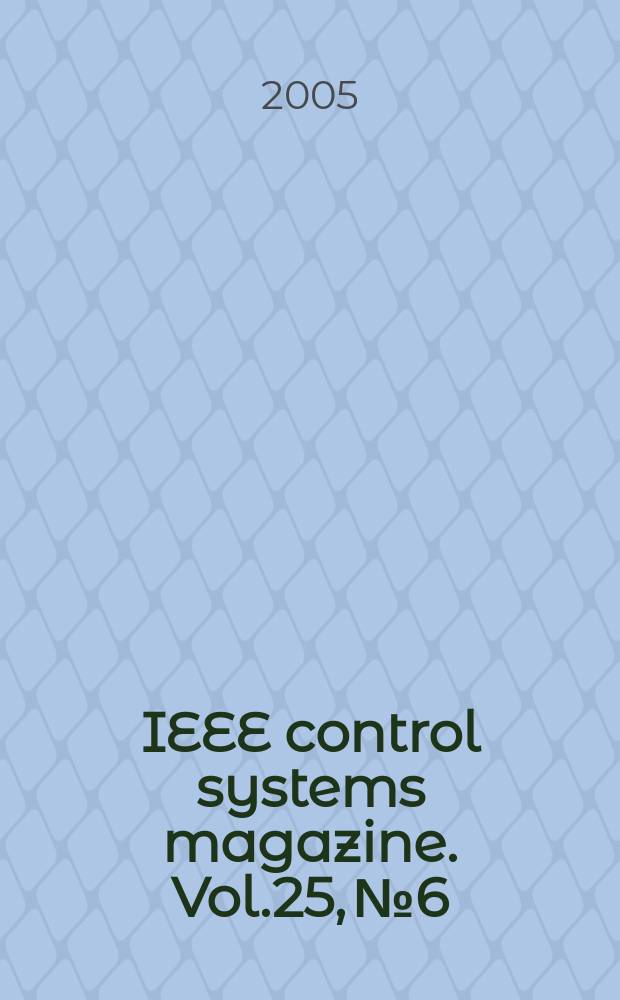 IEEE control systems magazine. Vol.25, №6