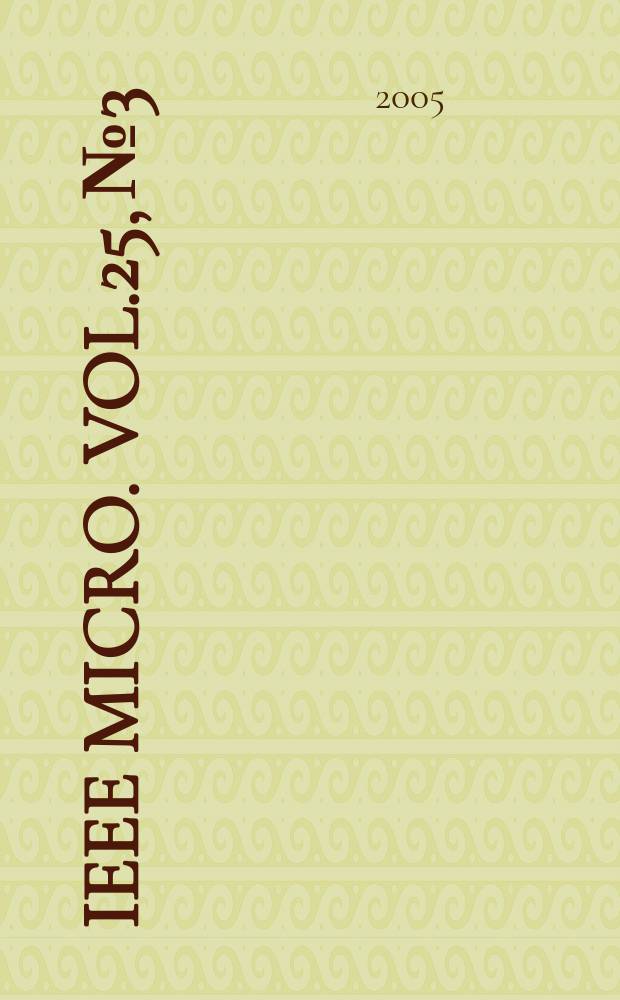 IEEE MICRO. Vol.25, №3