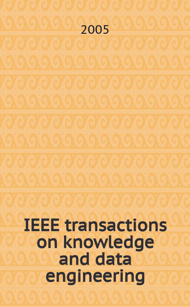 IEEE transactions on knowledge and data engineering : A publ. of the IEEE Computer soc. Vol.17, №7