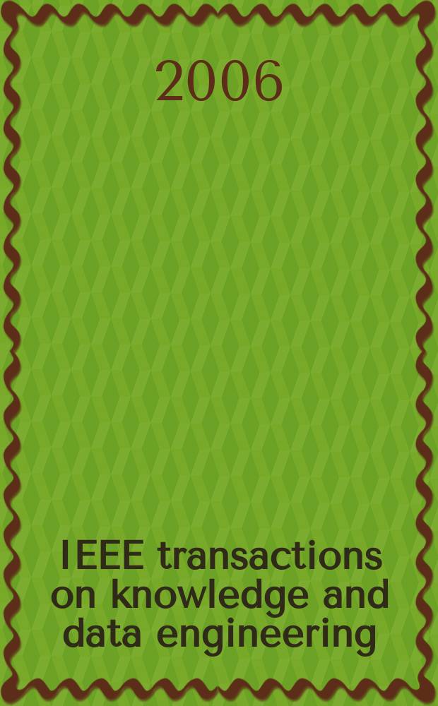 IEEE transactions on knowledge and data engineering : A publ. of the IEEE Computer soc. Vol.18, №1