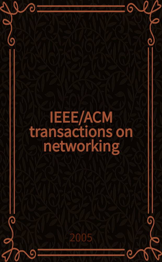 IEEE/ACM transactions on networking : A joint publ. of the IEEE communications soc. etc. Vol.13, №2