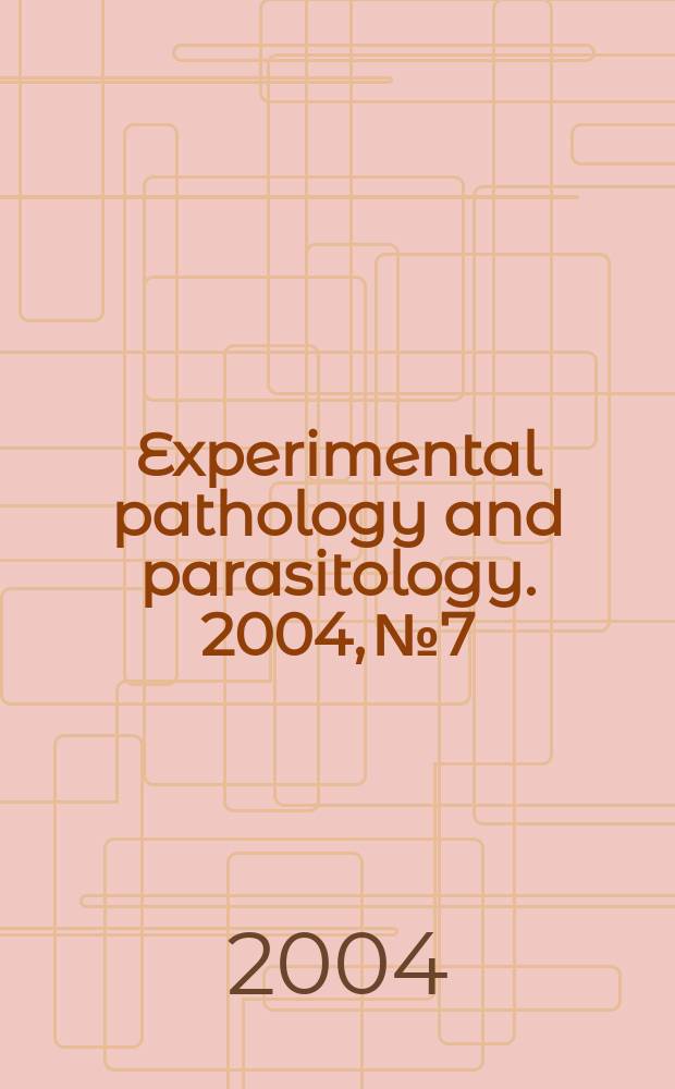 Experimental pathology and parasitology. 2004, №7/1