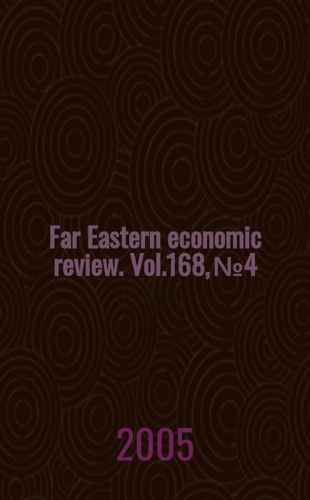 Far Eastern economic review. Vol.168, №4
