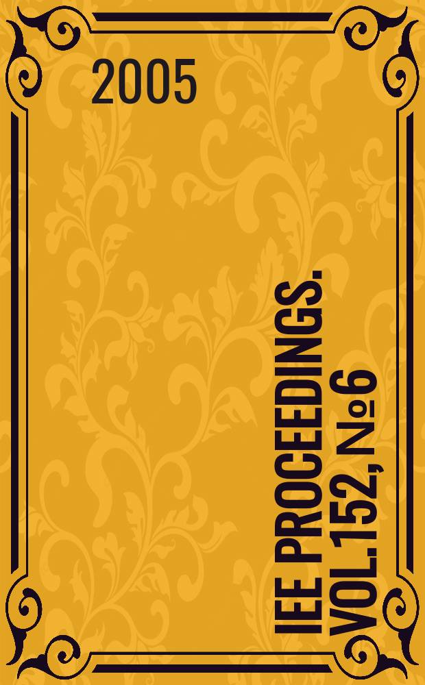 IEE proceedings. Vol.152, №6