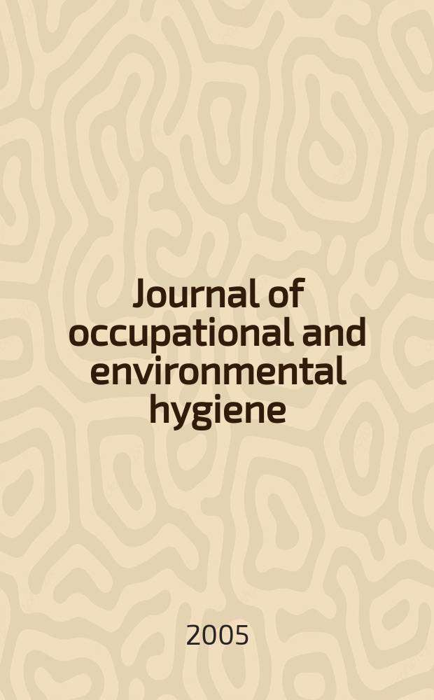 Journal of occupational and environmental hygiene : A joint publ. of the American industrial hygiene association and the American conf. of gov. industrial hygienists. Vol.2, №4