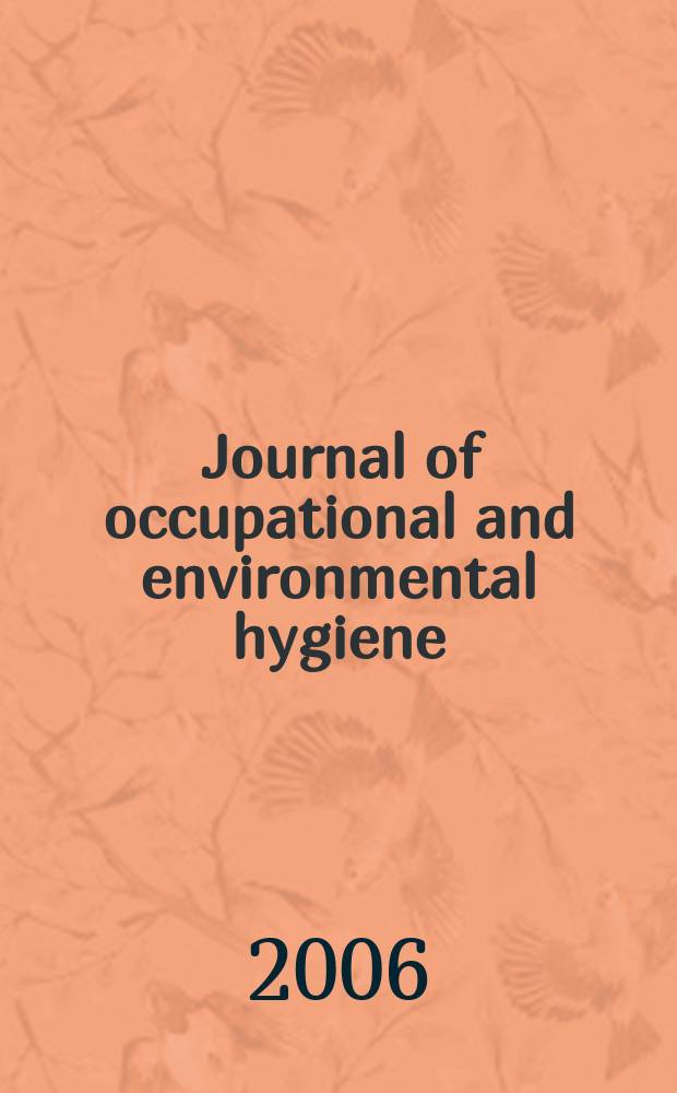 Journal of occupational and environmental hygiene : A joint publ. of the American industrial hygiene association and the American conf. of gov. industrial hygienists. Vol.3, №8