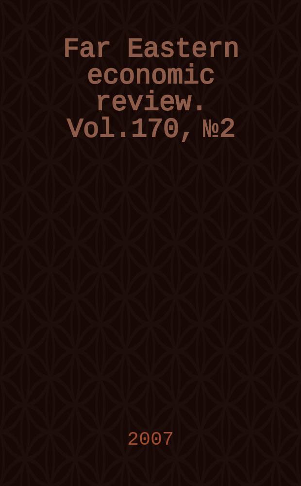 Far Eastern economic review. Vol.170, №2