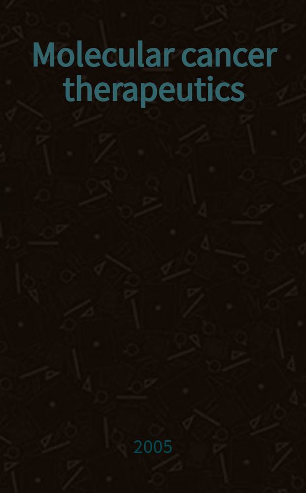Molecular cancer therapeutics : A j. of the Amer. assoc. for cancer research. Vol.4, №6