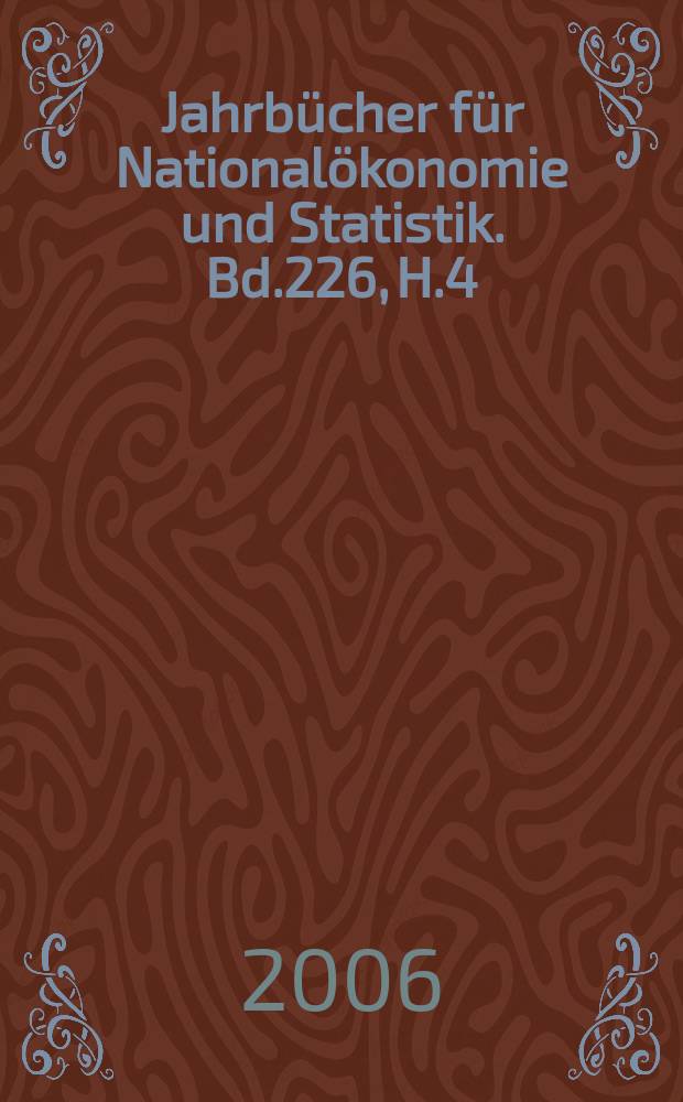 Jahrbücher für Nationalökonomie und Statistik. Bd.226, H.4
