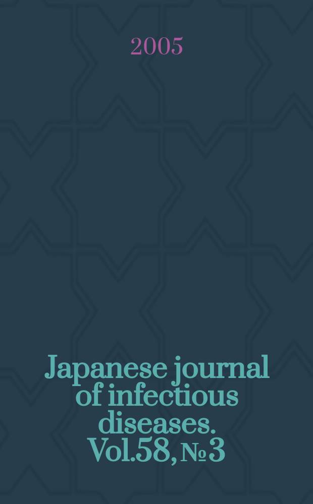 Japanese journal of infectious diseases. Vol.58, №3