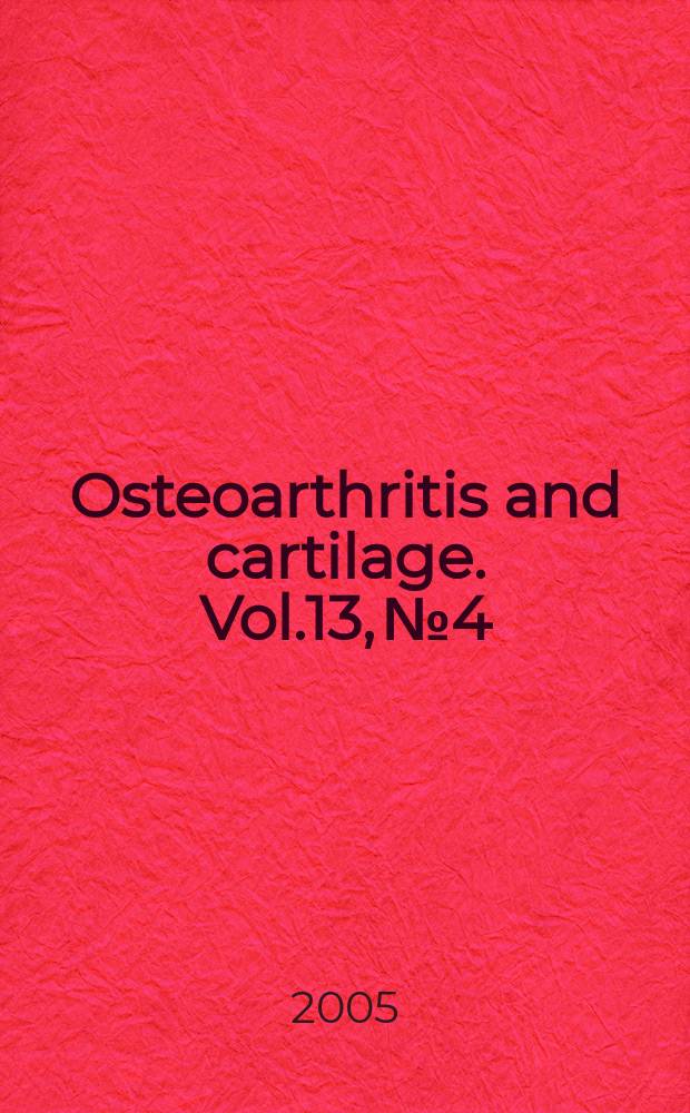 Osteoarthritis and cartilage. Vol.13, №4