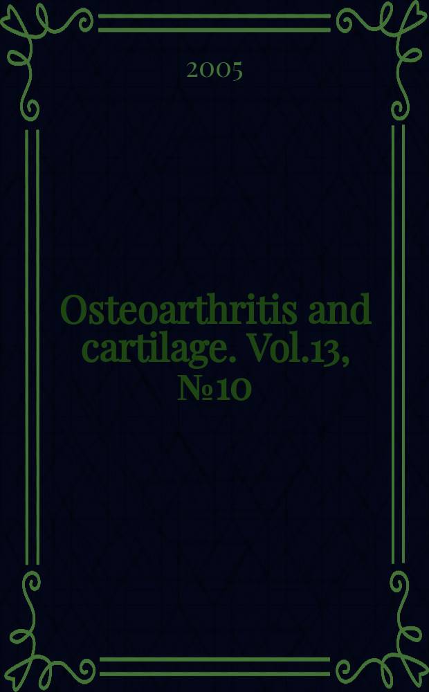 Osteoarthritis and cartilage. Vol.13, №10