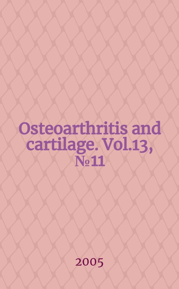 Osteoarthritis and cartilage. Vol.13, №11